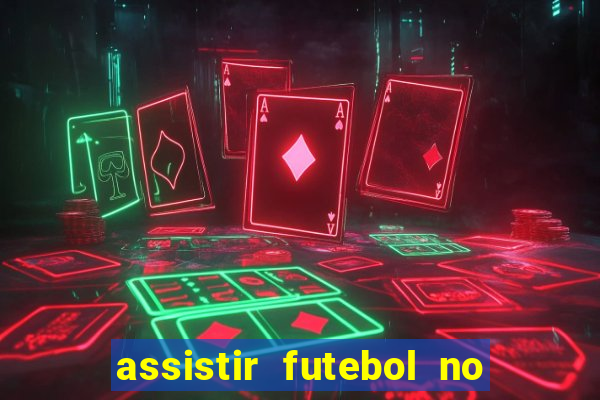 assistir futebol no premiere gratis